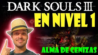 💥👉Dark Souls 3 en NIVEL 1😲👉ALMA DE CENIZAS  (NO HIT)💥💥