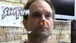 Sext Farm (Spinal Tap tribute) Episode 11: "This Is Sext Farm"