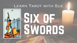 Learn the Six of Swords Tarot Card