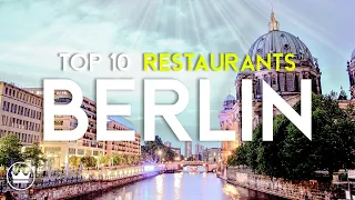 The Top 10 BEST Restaurants in Berlin, Germany (2023)