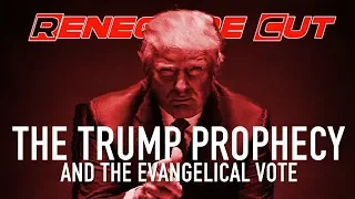 The Trump Prophecy and the Evangelical Vote | Renegade Cut