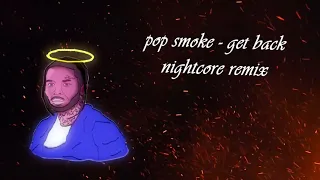 Pop Smoke - Get Back (Nightcore Remix)