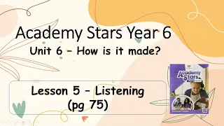 Textbook Year 6 Academy Stars Unit 6 – How is it made? Lesson 5 page 75 + answers