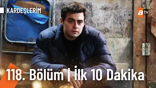 Kardeşlerim 118. Bölüm | İlk 10. Dakika