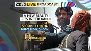 WION LIVE Broadcast: A new reality sets in for Kabul | Kabul near-standstill under the Taliban