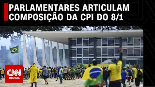 Parlamentares articulam composição da CPI do 8 de janeiro | CNN NOVO DIA