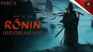 VoD | Rise of The Ronin Livestream | Part 10 Finale | 12th April 2024