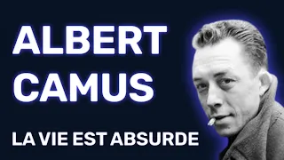 La VIE n'a pas de SENS ? Focus sur Albert Camus.