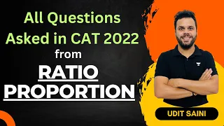 Ratio Proportion CAT 2022 Questions | CAT 2023 Preparation | Udit Saini