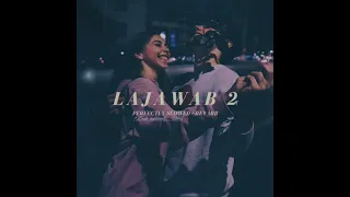 Lajawab 2 - Perfectly SLowed + Revarb | Taimour Baig | ZACK WALLKER,