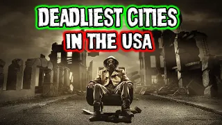 10 Deadliest US Cities in 2023