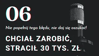 Chciał zarobić, stracił 30 tys. zł