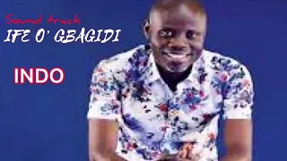 IFE O’ GBAGIDI by INDO