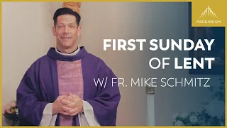 First Sunday of Lent — Holy Mass with Fr. Mike Schmitz