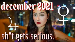 DECEMBER 2021 COLLECTIVE ASTROLOGY: a fkn serious end to the year