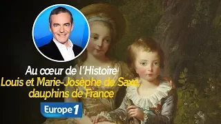 Au cœur de l'histoire: Louis et Marie-Josèphe de Saxe, dauphins de France (Franck Ferrand)