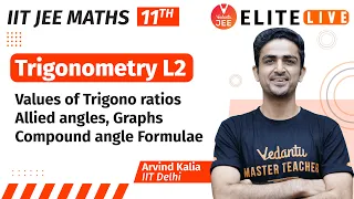 Trigonometry Class 11 | Lecture 2 | JEE Main | JEE Advanced |Arvind Kalia Sir| Vedantu