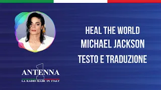 Antenna1 - Michael Jackson - Heal the World - Testo e Traduzione