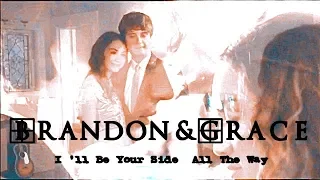 Brandon & Grace | I ll Be By Your Side All The Way 💕