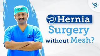 Hernia Surgery Without Mesh | No Mesh Hernia Repair | Dr G Parthasarathy