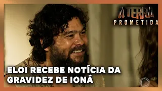 A TERRA PROMETIDA: Elói recebe a notícia da gravidez de Ioná