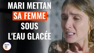 Mari Donnant Une Douche Froide À Sa Femme | @DramatizeMeFrance