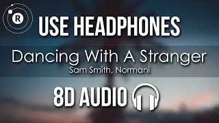 Sam Smith, Normani - Dancing With A Stranger (8D AUDIO)