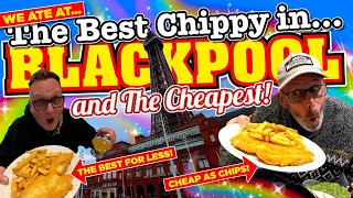 We ATE at the BEST FISH & CHIP SHOP in BLACKPOOL and BETTER STILL it's THE CHEAPEST!