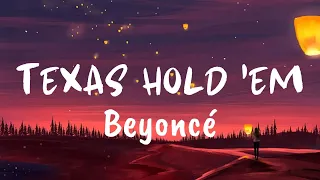 Beyoncé - TEXAS HOLD 'EM (Lyrics)