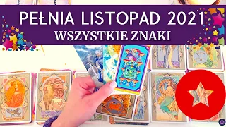 PEŁNIA LISTOPAD 2021 🌝WSZYSTKIE ZNAKI😲 RADY, OSTRZEŻENIA , GŁÓWNE ENERGIE