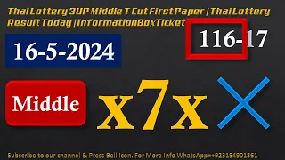 Thai Lottery 3UP Middle T Cut First Paper Thai Lottery Result Today | InformationBoxTicket 16-5-2024