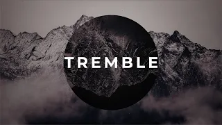 Tremble (Lyric Video)