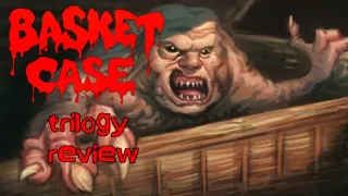 Basket-case trilogy review with spoilers