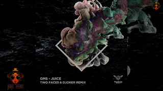 Gms - Juice (Two Faces & Djoker Remix)