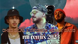 INKONNU x CHEB BILAL x BABY GANG Rai 2023 [ FADEL REMIX ]