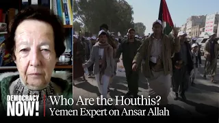 "Houthis Are Not Iranian Proxies": Helen Lackner on the History & Politics of Yemen's Ansar Allah