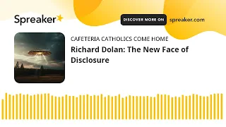Richard Dolan: The New Face of Disclosure