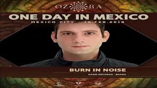 Burn In Noise -  Live Set Ozora One Day In Mexico (2019)