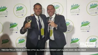 TREVISO TRA LE PRIME QUATTRO CITTA’ ALL’EUROPEAN GREEN LEAF AWARD 2025 | 30/05/2023