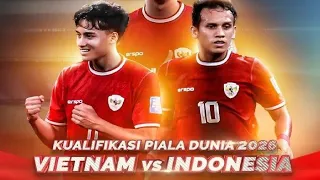 FULL MATCH VIETNAM VS INDONESIA  LEG KE 2 KUALIFIKASI PIALA DUNIA 2026