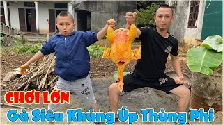 Gà Úp Thùng Phi - Mao Ca Chơi Lớn Nướng Gà Bằng Thùng Phi Cả Con Siêu Khủng Gần 10kg