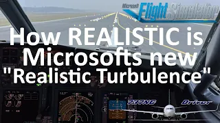 How REALISTIC is the new REALISTIC TURBULENCE setting in MSFS? | Real Airline Pilot