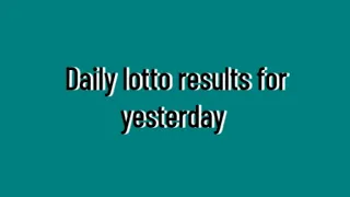 Daily lotto results for yesterday, code and prediction for today 14 July 2022