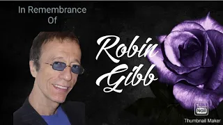 Robin Gibb - Bee Gees-  singer songwriter 1949 to 2012
