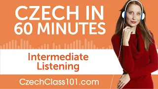 60 Minutes of Intermediate Czech Listening Comprehension