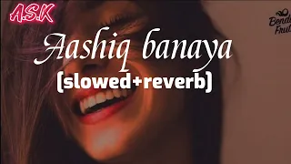 Aashiq Banaya Aapne (Slowed+Reverb) Hot Dance slowed+reverb bollywood hindi lofi