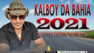 KALBOY DA BAHIA O MELHOR DA SERESTA 2021