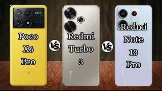 Poco X6 Pro vs Redmi Turbo 3 vs Redmi Note 13 Pro