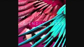 Friendly Fires - Hurting (Tensnake Dub Remix)