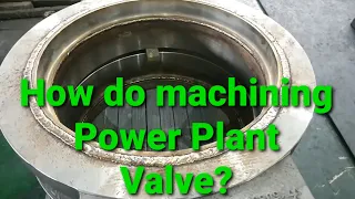 Power plant Valve Machining - CNC Lathe, Vertical Lathe, Turning